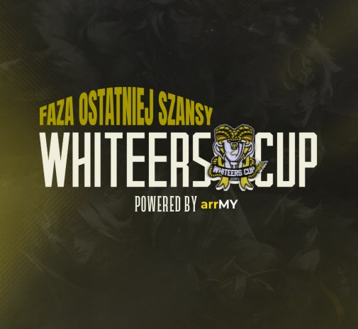League LoL Whiteers Cup - Faza ostatniej szansy